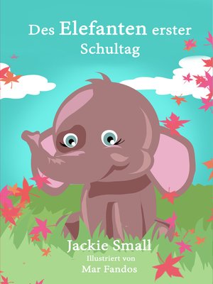 cover image of Des Elefanten erster Schultag